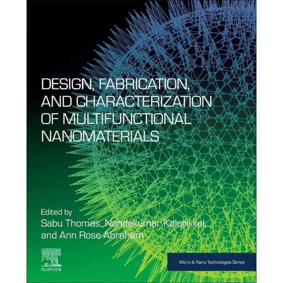 Micro and Nano Technologies Design, Fabrication, and Characterization of Multifunctional Nanomaterials, (Paperback)