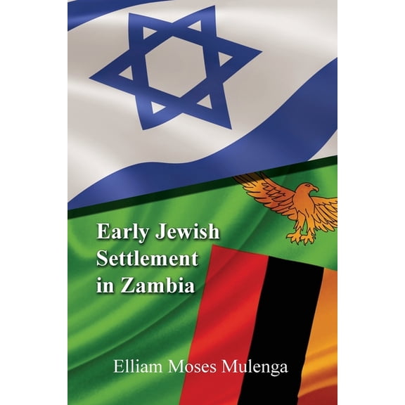 Early Jewish Settlement in Zambia (Paperback)