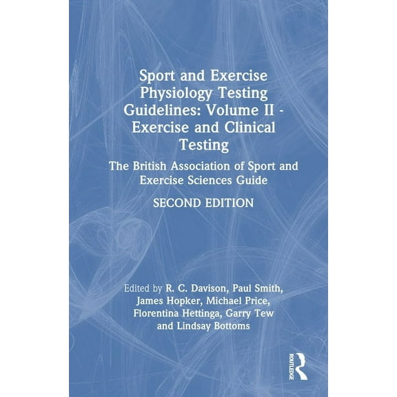 Bases Sport and Exercise Science Sport and Exercise Physiology Testing Guidelines: Volume II - Exercise and Clinical Testing: The British Association of , (Hardcover)