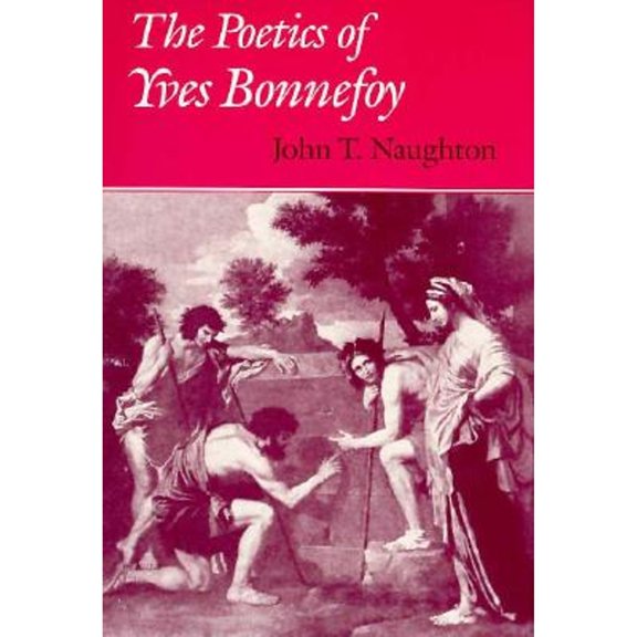 Pre-Owned The Poetics of Yves Bonnefoy (Hardcover) 0226569470 9780226569475
