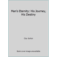 thumbnail image 1 of Pre-Owned Man's Eternity: His Journey, His Destiny (Paperback) 1889025119 9781889025117, 1 of 1