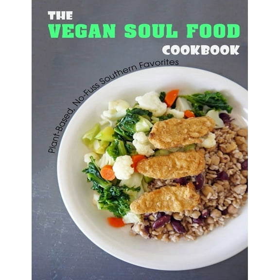The Vegan Soul Food Cookbook