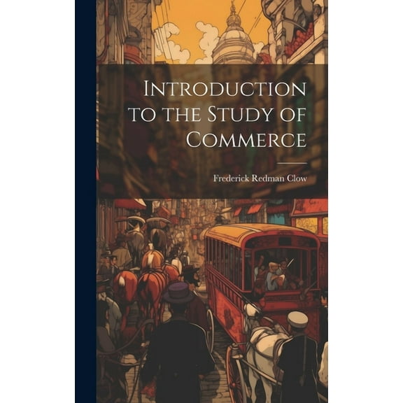 Introduction to the Study of Commerce (Hardcover)