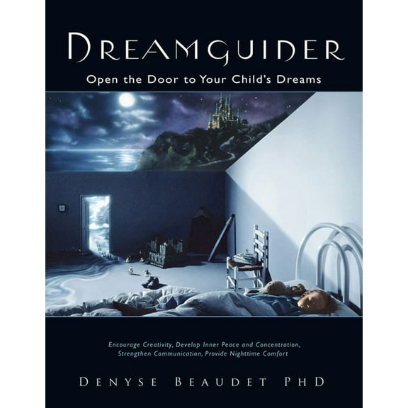 Dreamguider : Open the Door to Your Child's Dreams (Paperback)