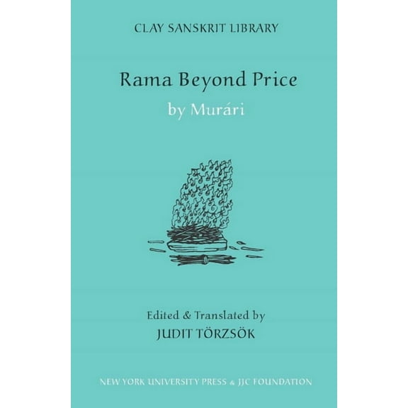 Clay Sanskrit Library Rama Beyond Price, Book 36, (Hardcover)