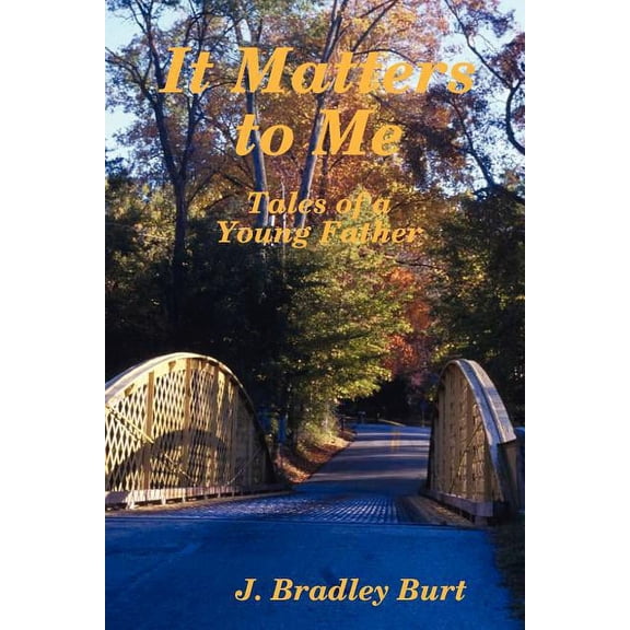 It Matters to Me: Tales of a Young Father, (Paperback)