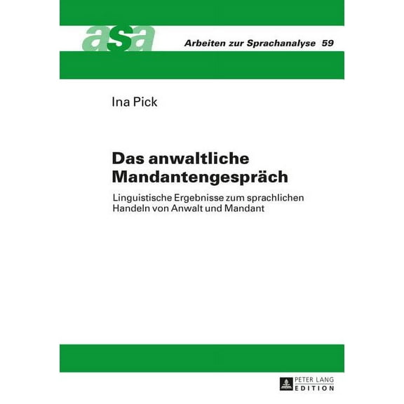 Arbeiten Zur Sprachanalyse: Das anwaltliche Mandantengespraech (Hardcover)