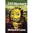 thumbnail image 3 of SSH Mastery: OpenSSH, PuTTY, Tunnels, and Keys (It Mastery), 3 of 3