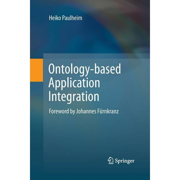 Ontology-Based Application Integration, (Paperback)
