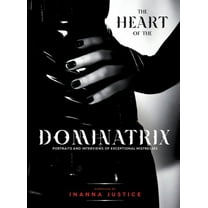 The Heart of the Dominatrix, (Hardcover)