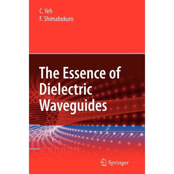 The Essence of Dielectric Waveguides, (Paperback)