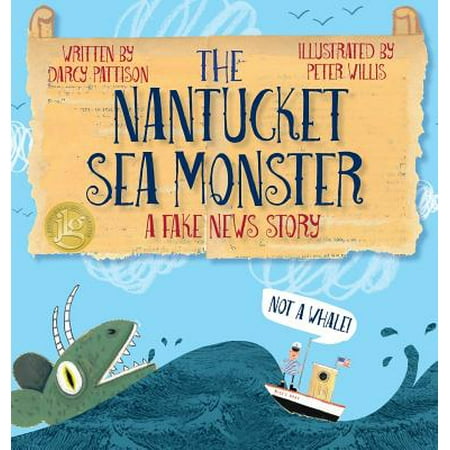 The Nantucket Sea Monster: A Fake News Story (Best Fake News Stories)