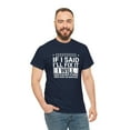 thumbnail image 5 of If I Said I'll Fix It I Will Shirt, Christmas Gift, Father's Day - ID: 1528, 5 of 7