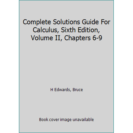 Complete Solutions Guide For Calculus, Sixth Edition, Volume II, Chapters 6-9, Used [Paperback]