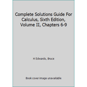 Complete Solutions Guide For Calculus, Sixth Edition, Volume II, Chapters 6-9, Used [Paperback]