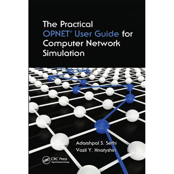 The Practical OPNET User Guide for Computer Network Simulation, (Paperback)