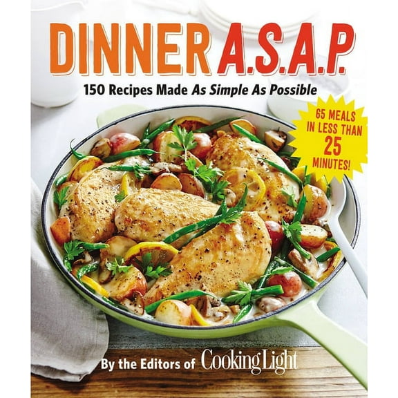 Dinner A.S.A.P. : 150 Recipes Made As Simple As Possible (Paperback)