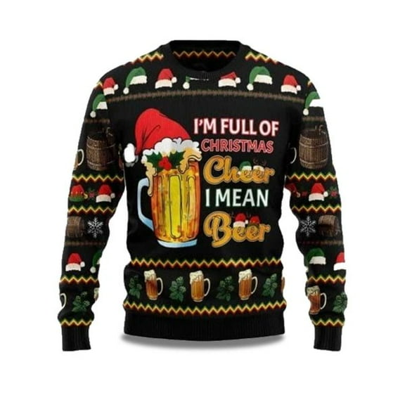 2025 I’m Full Of Christmas Cheer I Mean Beer 3D Christmas Sweater