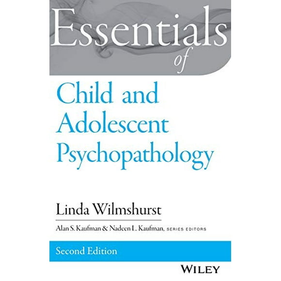 Essentiels de Psychopathologie pour Enfants et Adolescents (Essentiels de Science Comportementale)