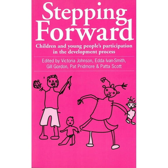 Intermediate Technology Publications Par Stepping Forward: Children and Young Peoples Participation in the Development Process, (Paperback)
