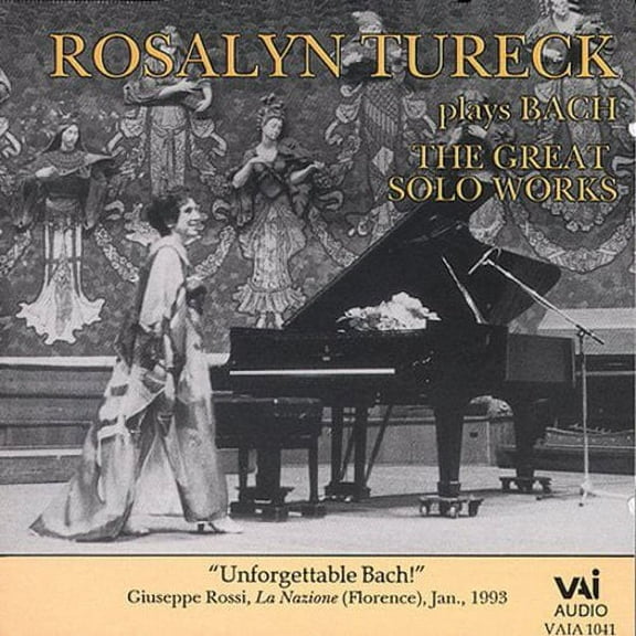 Rosalyn Tureck - Rosalyn Tureck Plays Bach: Great Solo Works - Music & Performance - CD