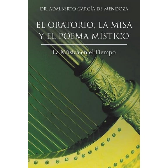 El Oratorio, La Misa y El Poema Mistico (Paperback)