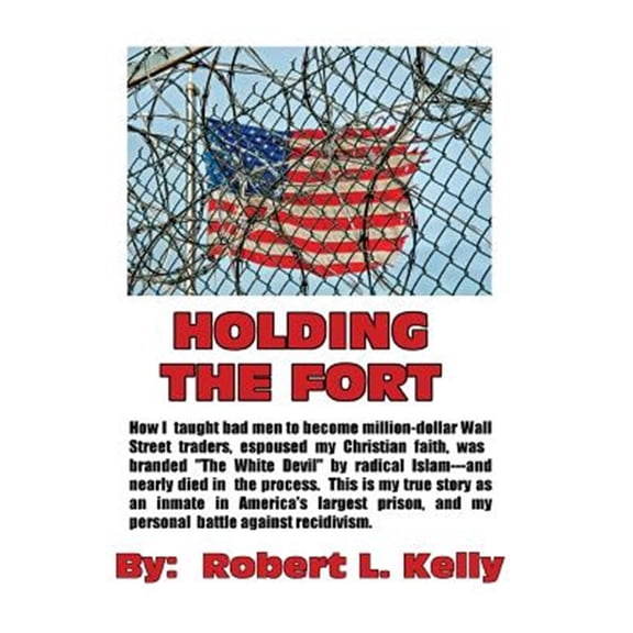 Pre-Owned Holding The Fort: How I Taught Inmates To Become Million Dollar Wall Street Traders (Paperback)