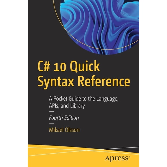 C# 10 Quick Syntax Reference: A Pocket Guide to the Language, Apis, and Library, (Paperback)