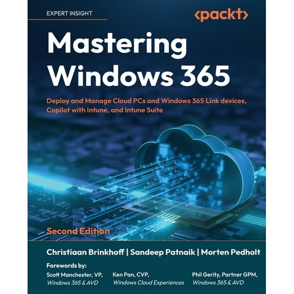 Mastering Windows 365 - Second Edition: Deploy and Manage Cloud PCs and Windows 365 Link devices, Copilot with Intune, a, (Paperback)