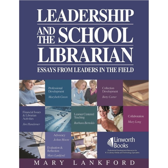 Leadership and the School Librarian: Essays from Leaders in the Field, (Paperback)