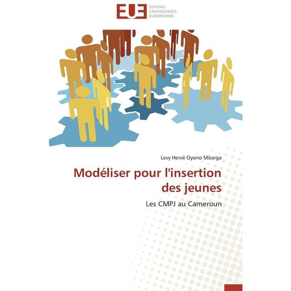 Omn.Univ.Europ.: Modéliser pour l'insertion des jeunes (Paperback)