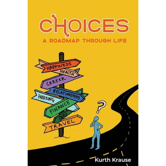 Choices: A Roadmap Through Life (Paperback)