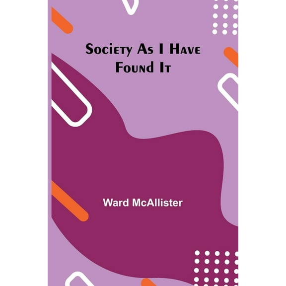 Society as I Have Found It, (Paperback)