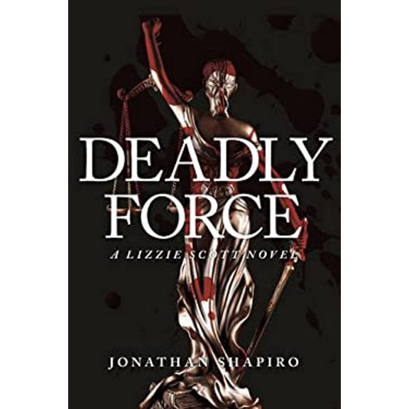 Pre-Owned Deadly Force : A Lizzie Scott Novel (Hardcover) 9781634252751