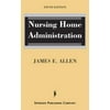 Nursing Home Administration: Fifth Edition [Hardcover - Used]
