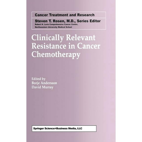 Cancer Treatment and Research Clinically Relevant Resistance in Cancer Chemotherapy, Book 112, (Hardcover)