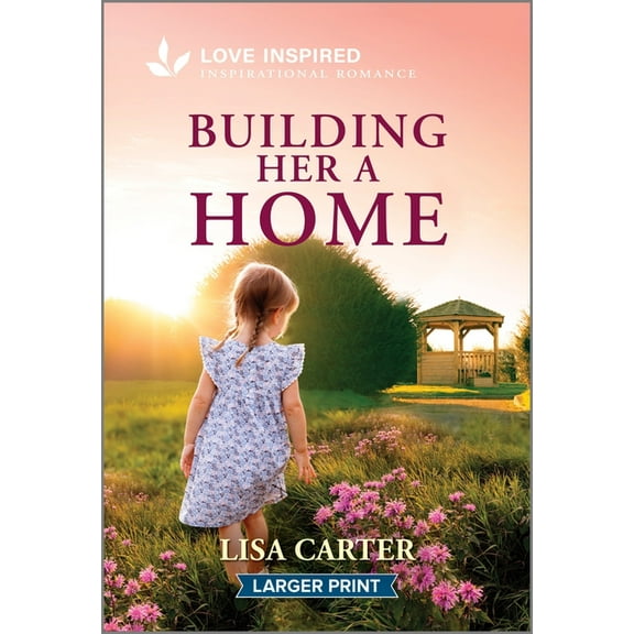 Building Her a Home: An Uplifting Inspirational Romance, (Paperback)