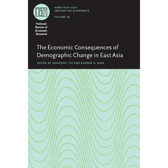 National Bureau of Economic Research Eas The Economic Consequences of Demographic Change in East Asia, Book 19, (Hardcover)