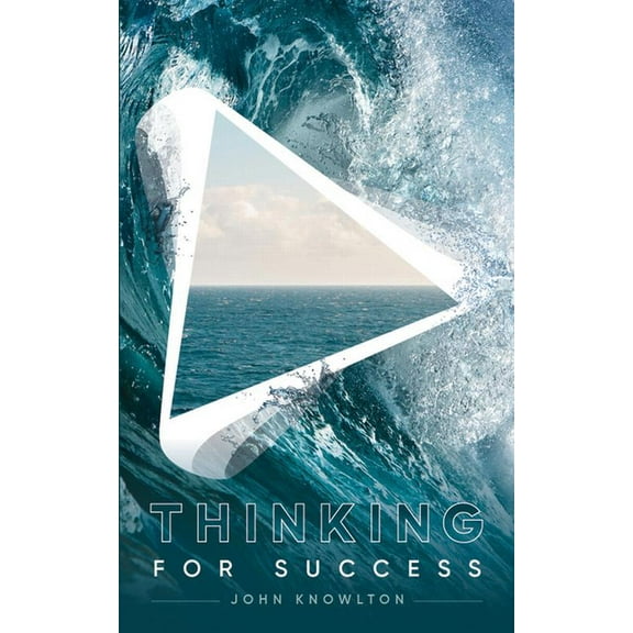 Thinking for Success: 52 Stories That Upgrade Your Thinking to Boost Productivity, Problem-Solving, and Relationships, (Paperback)