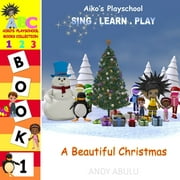 Aiko's Playschool: Aiko's Playschool - A Beautiful Christmas (Paperback)