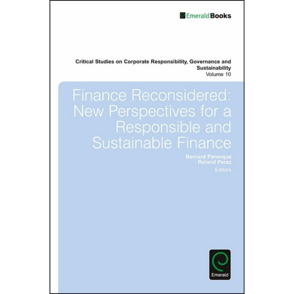Critical Studies on Corporate Responsibi Finance Reconsidered: New Perspectives for a Responsible and Sustainable Finance, Book 10, (Hardcover)