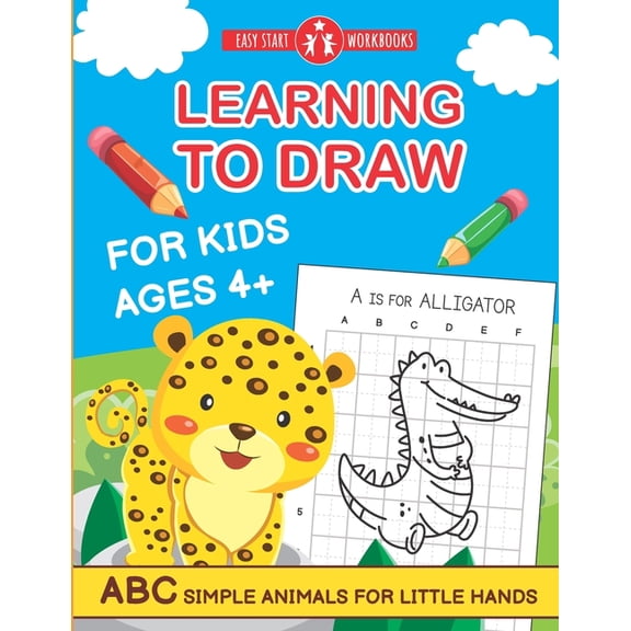 Learning To Draw For Kids Ages 4 .: ABC Simple Animals For Little Hands, (Paperback)