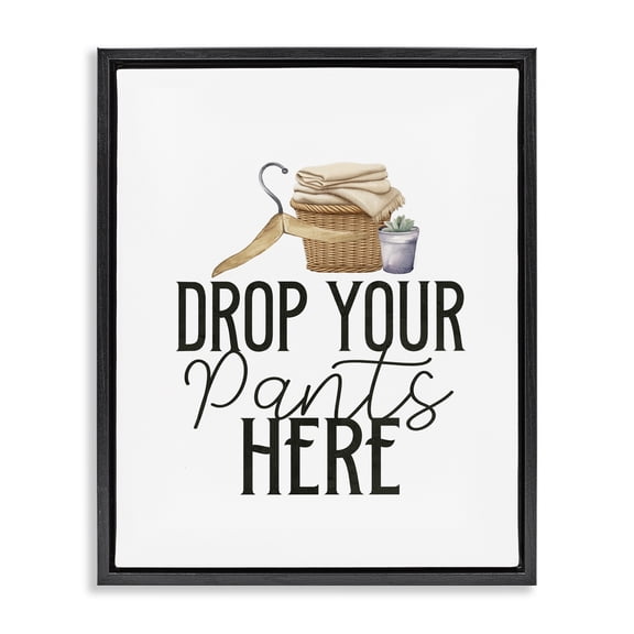 Drop Your Pants Here Minimal Black Framed Floater Canvas Wall Art, design by Kim Allen