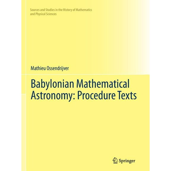 Sources and Studies in the History of Ma Babylonian Mathematical Astronomy: Procedure Texts, (Paperback)