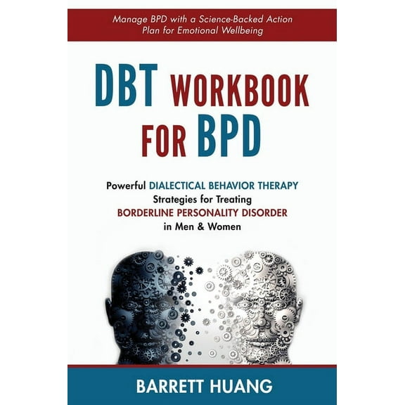 Mental Health Therapy DBT Workbook For BPD: Powerful Dialectical Behavior Therapy Strategies for Treating Borderline Personality Disorder in M, Book 6, (Hardcover)