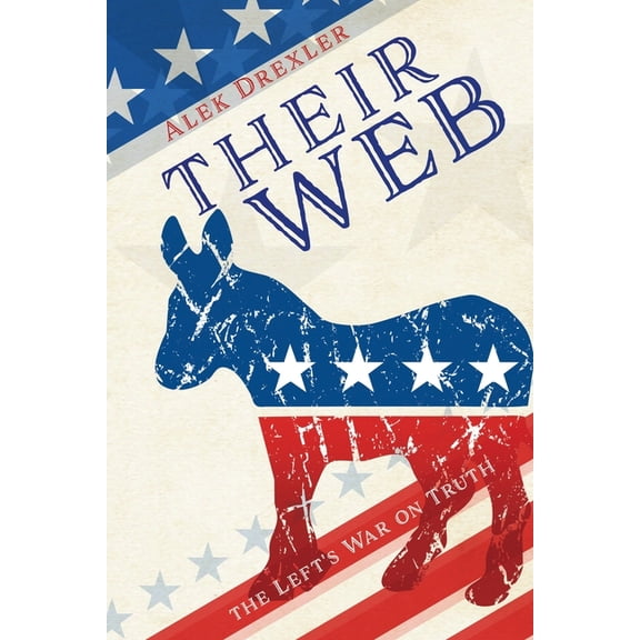 Their Web: the Left's War on Truth, (Paperback)