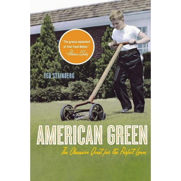 American Green: The Obsessive Quest for the Perfect Lawn, (Paperback)