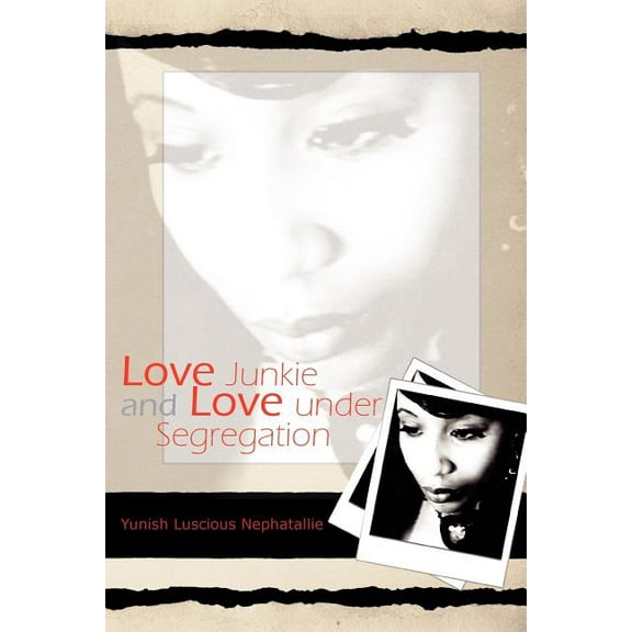 Love Junkie and Love Under Segregation