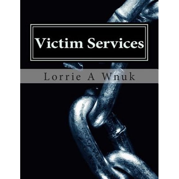 Pre-Owned Victim Services: Serving Victims of Crime and Other Traumatizing Events Paperback