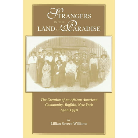 Strangers in the Land of Paradise : The Creation of an African American Community, Buffalo, New York, (Best Land Soldiers In Africa)